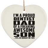 Proud Dentist Dad Of Awesome Son - Heart Ornament