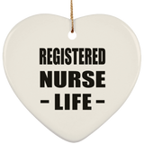 Registered Nurse Life - Heart Ornament