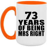 73rd Anniversary 73 Years Of Being Mrs Right - 15oz Accent Mug Orange