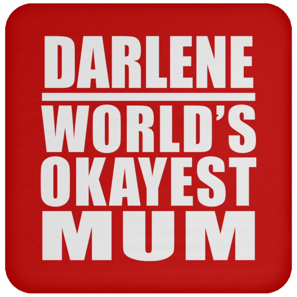 Darlene World's Okayest Mum - Drink Coaster