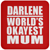 Darlene World's Okayest Mum - Drink Coaster