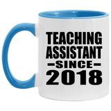 Teaching Assistant Since 2018 - 11oz Accent Mug Blue