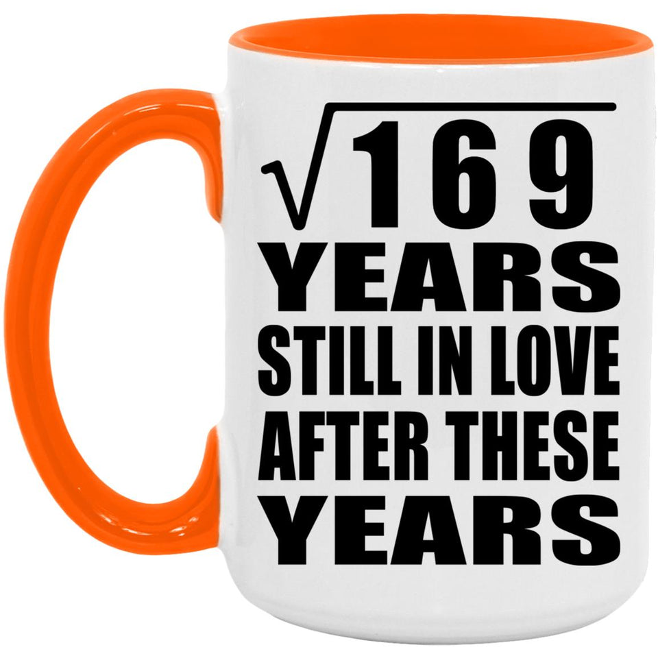 13th Anniversary Square Root of 169 Years Still In Love - 15oz Accent Mug Orange