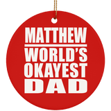 Matthew World's Okayest Dad - Circle Ornament
