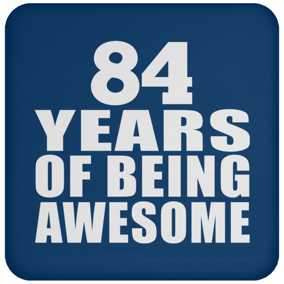 84th Birthday 84 Years Of Being Awesome - Drink Coaster