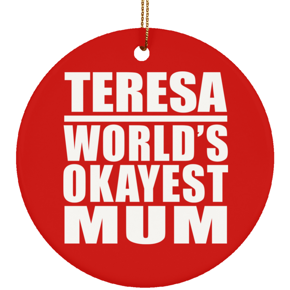 Teresa World's Okayest Mum - Circle Ornament