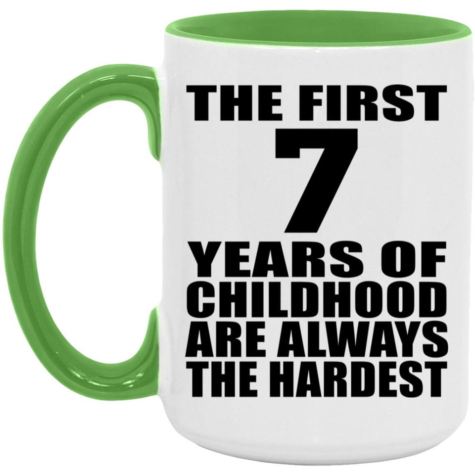 7th Birthday First 7 Years of Childhood Are The Hardest - 15oz Accent Mug Green