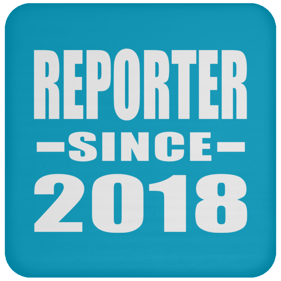 Reporter Since 2018 - Drink Coaster