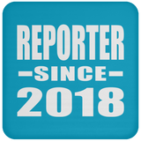 Reporter Since 2018 - Drink Coaster