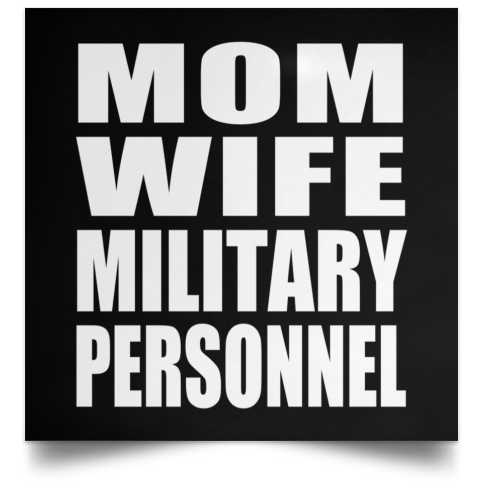 Mom Wife Military Personnel - Poster Square