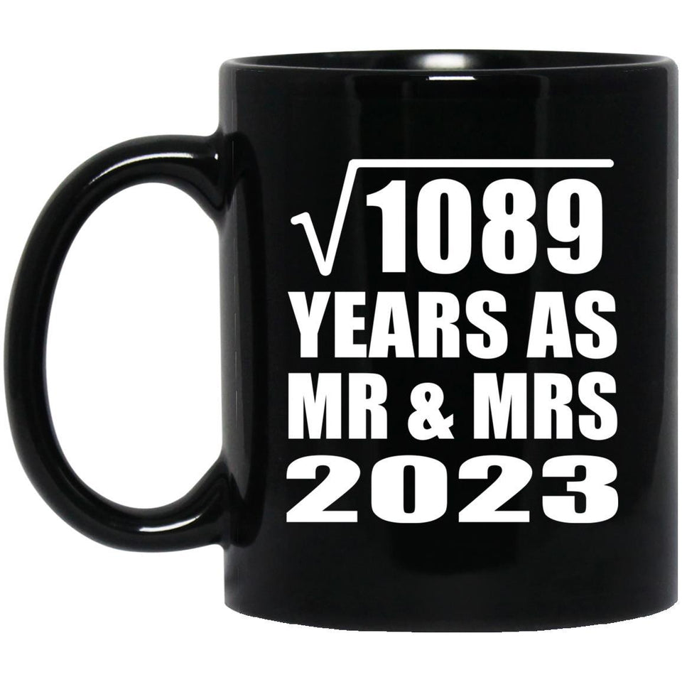 33rd Anniversary Square Root of 1089 Years As Mr & Mrs 2023 - 11oz Coffee Mug Black