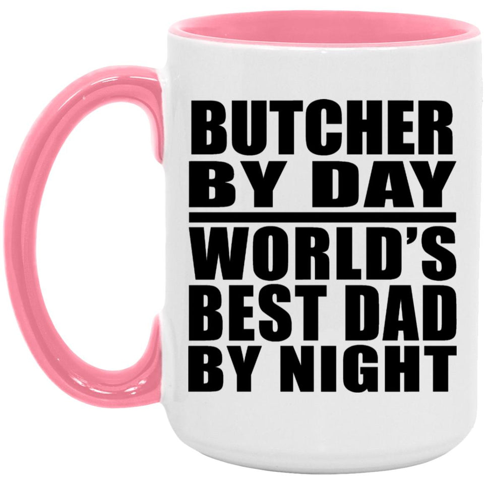 Butcher By Day World's Best Dad By Night - 15oz Accent Mug Pink