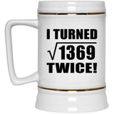 74th Birthday I Turned Square Root of 1369 Twice - Beer Stein