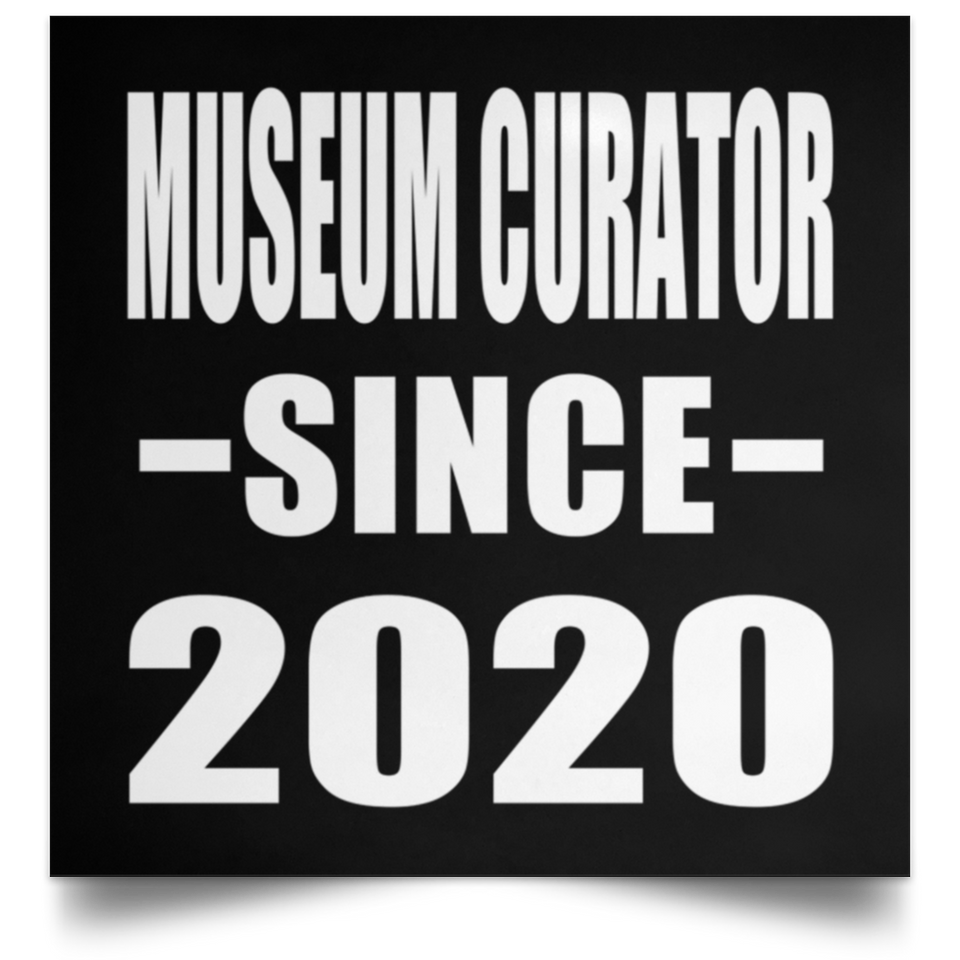 Museum Curator Since 2020 - Poster Square
