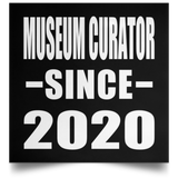 Museum Curator Since 2020 - Poster Square