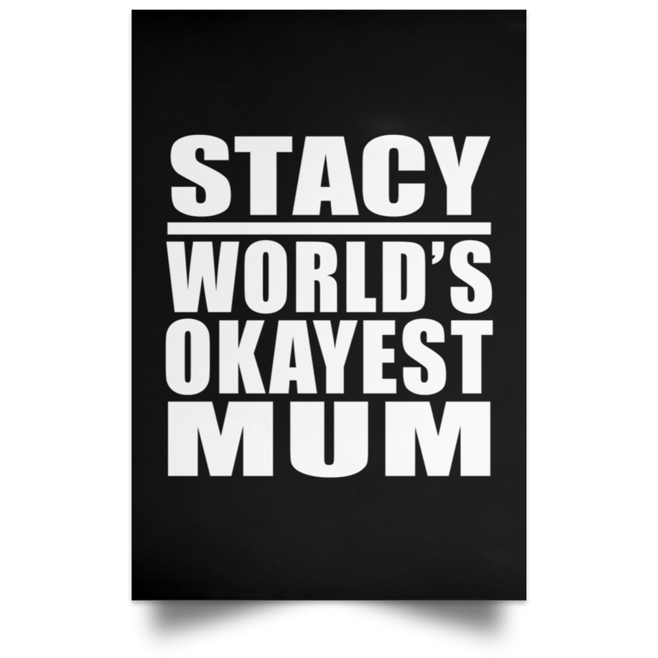 Stacy World's Okayest Mum - Poster Portrait