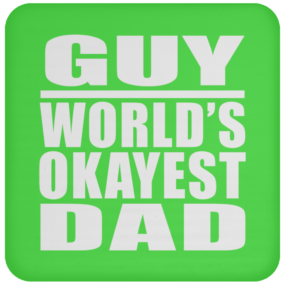 Guy World's Okayest Dad - Drink Coaster