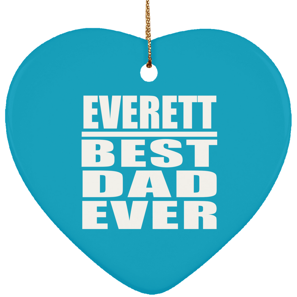 Everett Best Dad Ever - Heart Ornament
