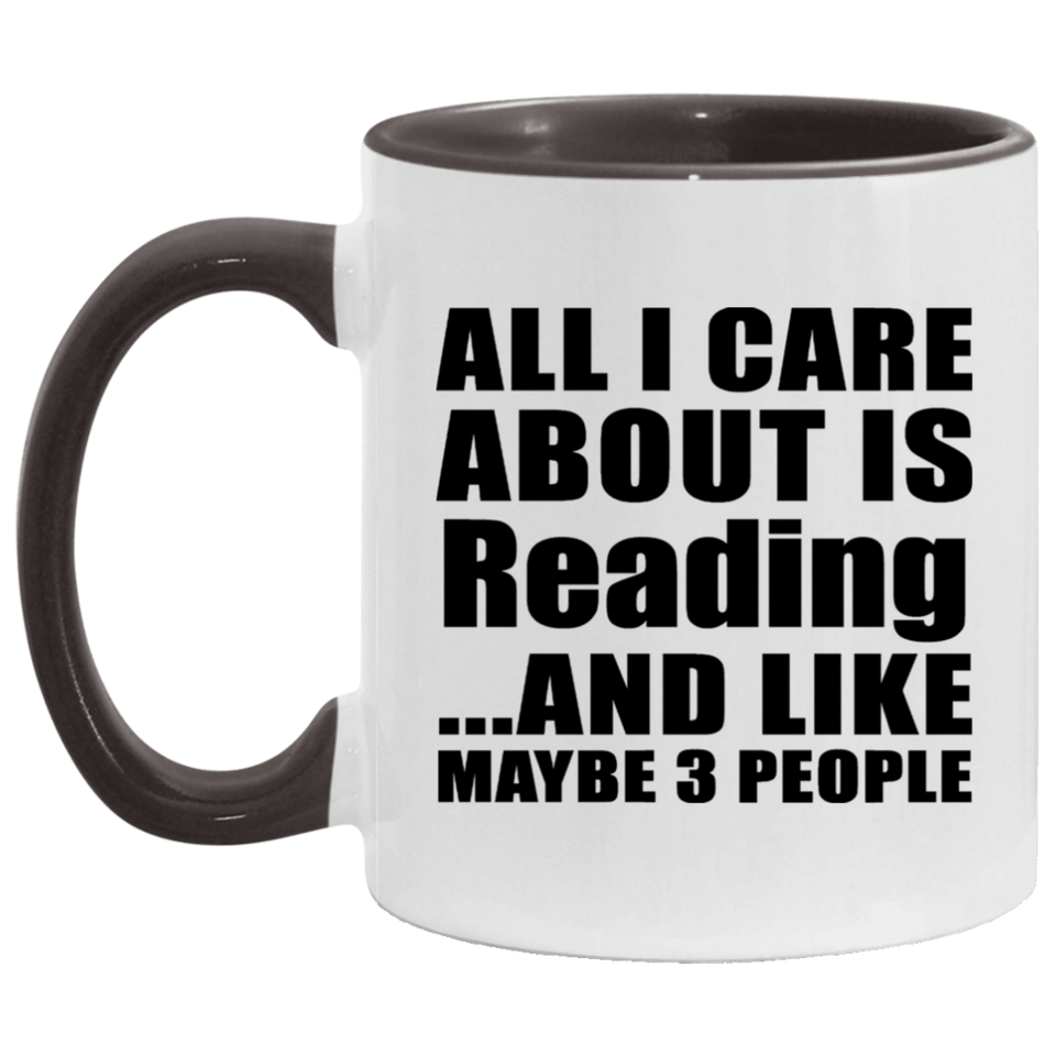 All I Care About Is Reading - 11oz Accent Mug Black