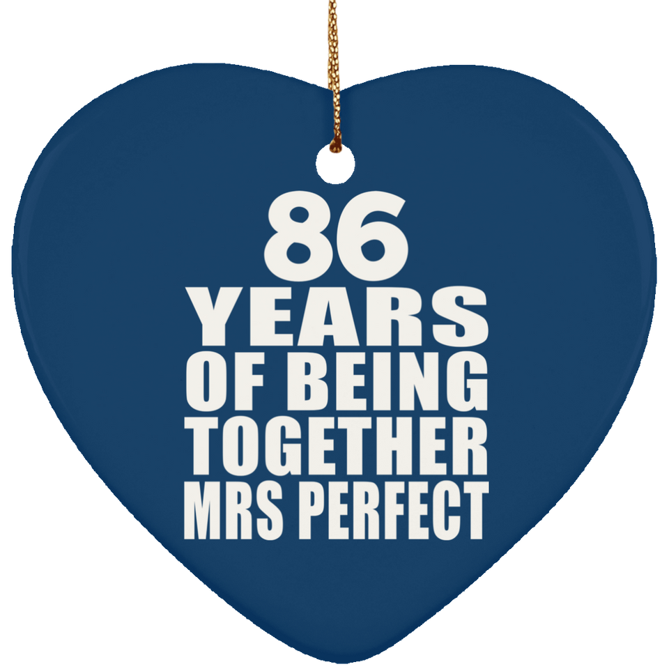 86th Anniversary 86 Years Of Being Mrs Perfect - Heart Ornament