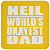 Neil World's Okayest Dad - Drink Coaster