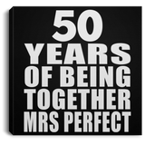 50th Anniversary 50 Years Of Being Mrs Perfect - Canvas Square