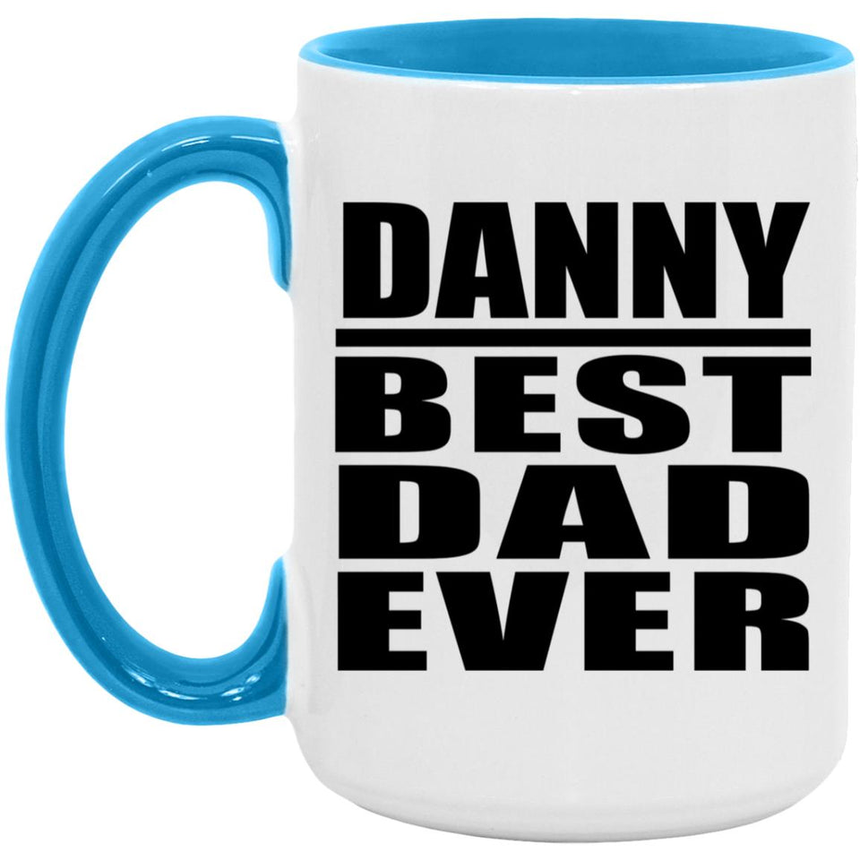Danny Best Dad Ever - 15oz Accent Mug Blue