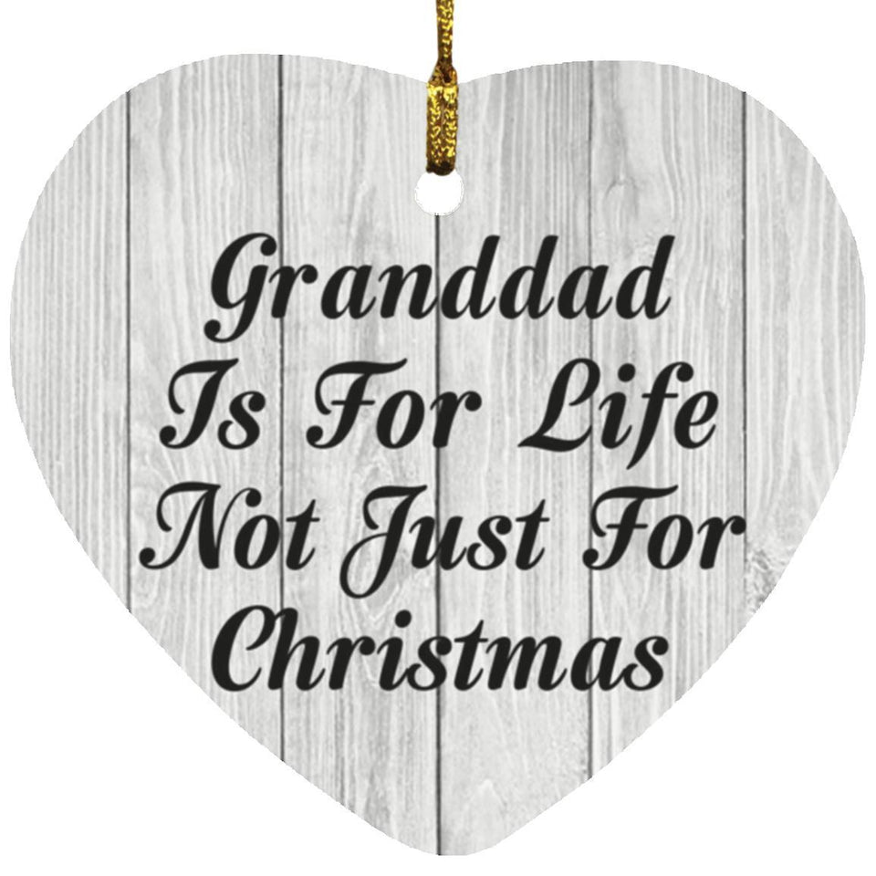 Granddad Is For Life Not Just For Christmas - Heart Ornament F