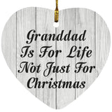 Granddad Is For Life Not Just For Christmas - Heart Ornament F