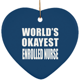 World's Okayest Enrolled Nurse - Heart Ornament