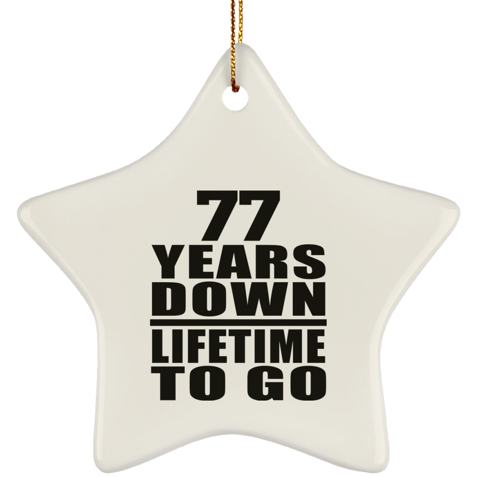 77th Anniversary 77 Years Down Lifetime To Go - Star Ornament