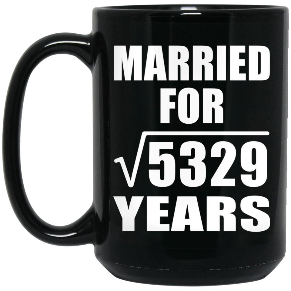 73rd Anniversary Married For Square Root of 5329 Years - 15oz Coffee Mug Black