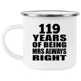 119th Anniversary 119 Years of Being Mrs Always Right - 12oz Camping Mug