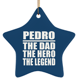 Pedro The Dad The Hero The Legend - Star Ornament