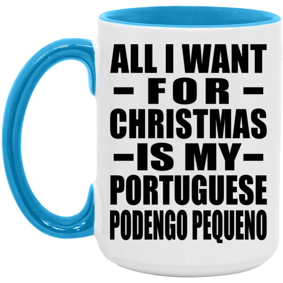 All I Want For Christmas Is My Portuguese Podengo Pequeno - 15oz Accent Mug Blue
