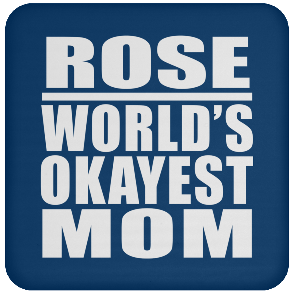 Rose World's Okayest Mom - Drink Coaster