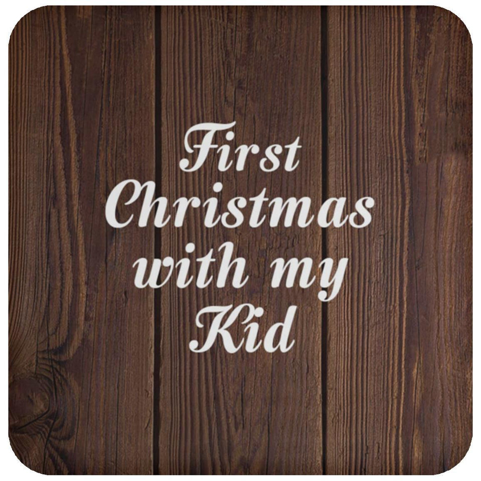 First Christmas With My Kid - Drink Coaster D