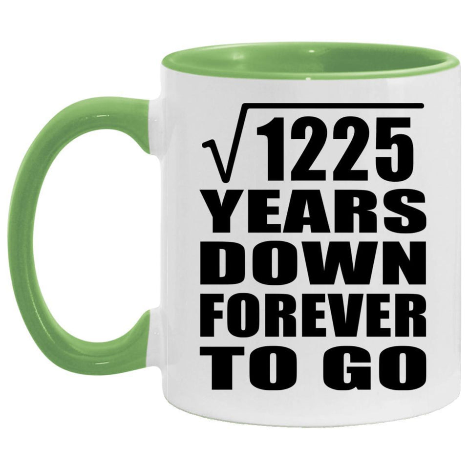 35th Anniversary Square Root of 1225 Years Down Forever To Go - 11oz Accent Mug Green
