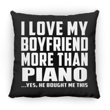 I Love My Boyfriend More Than Piano - Throw Pillow Black