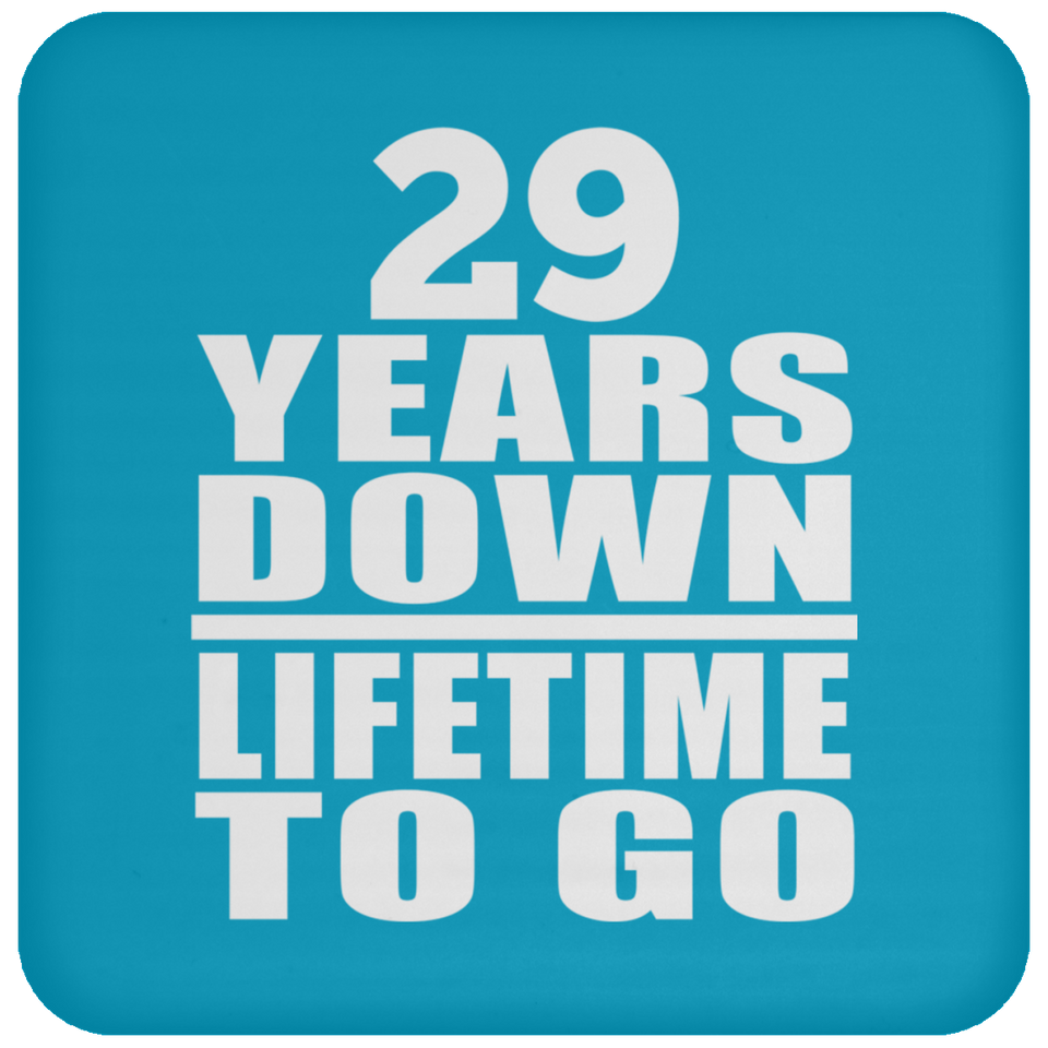 29th Anniversary 29 Years Down Lifetime To Go - Drink Coaster