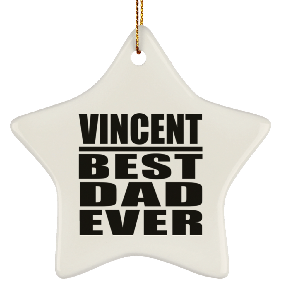 Vincent Best Dad Ever - Star Ornament