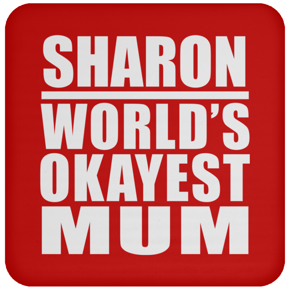 Sharon World's Okayest Mum - Drink Coaster