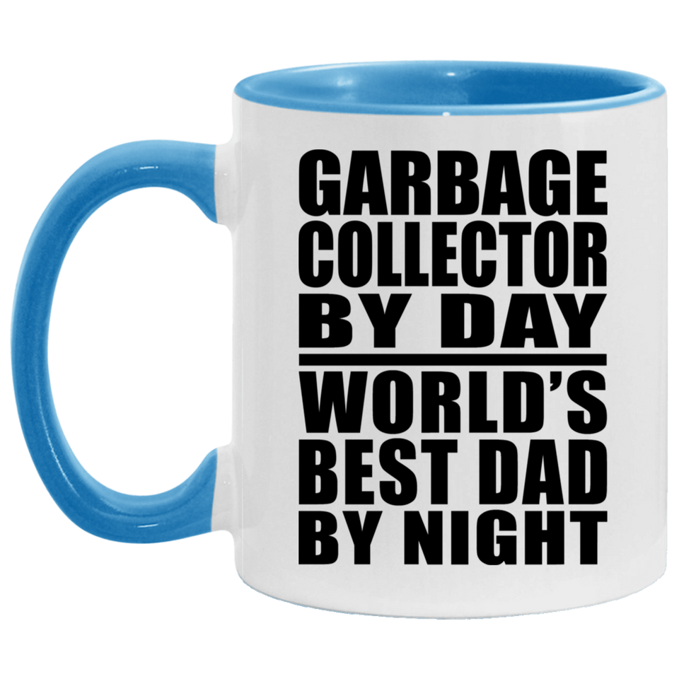 Garbage Collector By Day World's Best Dad By Night - 11oz Accent Mug Blue
