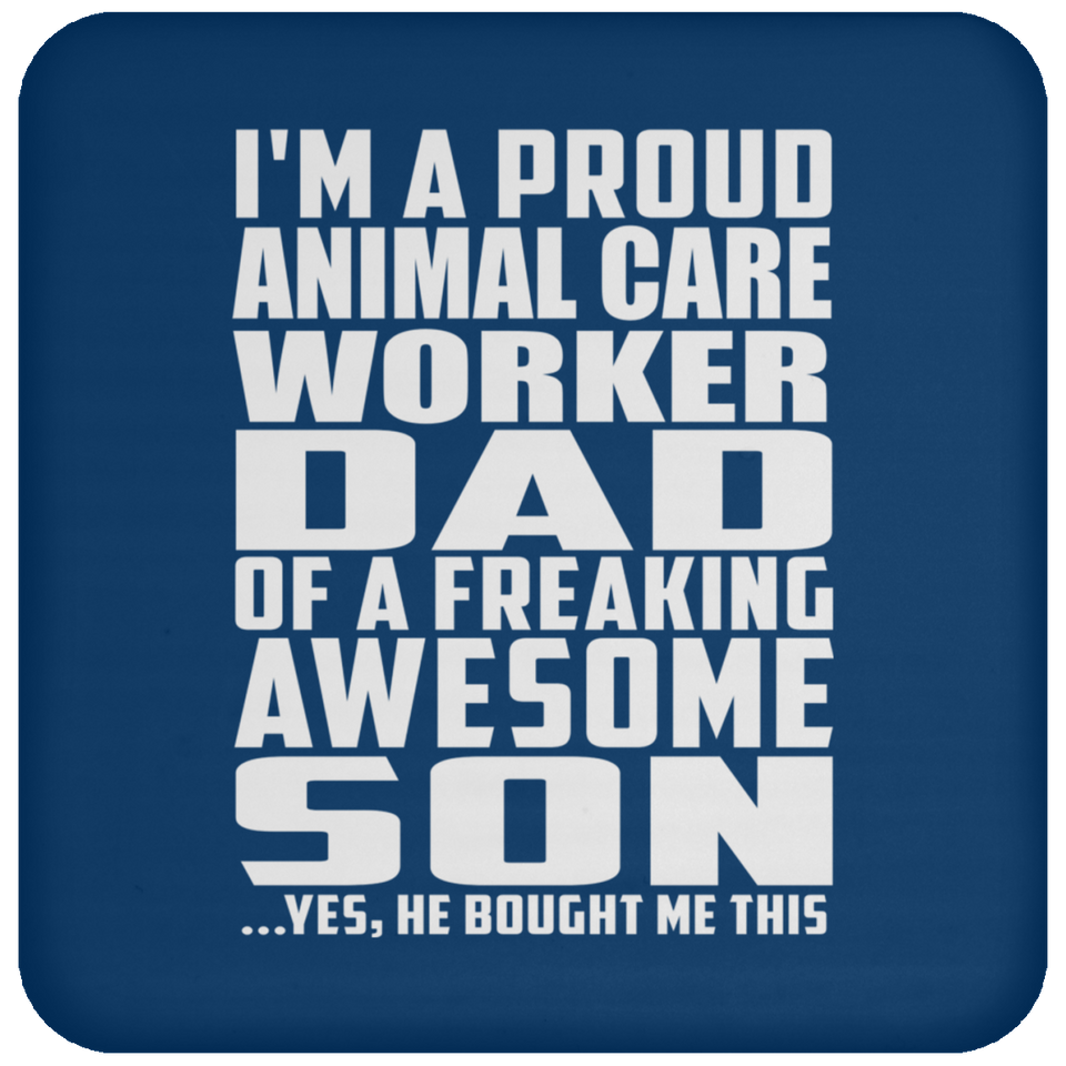 Proud Animal Care Worker Dad Of Awesome Son - Drink Coaster