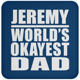 Jeremy World's Okayest Dad - Drink Coaster