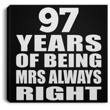 97th Anniversary 97 Years of Being Mrs Always Right - Canvas Square