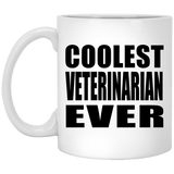 Coolest Veterinarian Ever - 11 Oz Coffee Mug