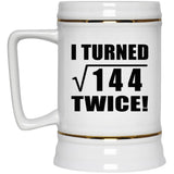 24th Birthday I Turned Square Root of 144 Twice - Beer Stein
