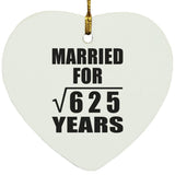 25th Anniversary Married For Square Root of 625 Years - Heart Ornament