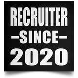 Recruiter Since 2020 - Poster Square